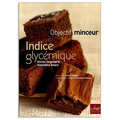 Editions La Plage - Indice glyc&eacute;mique : objectif minceur