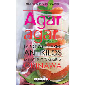 Leduc Editions - Agar Agar la nouvelle arme antikilos