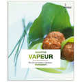 Editions Marabout - Recettes vapeur- plus de 100 recettes & variations