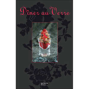 Editions Hachette - D&icirc;ner au verre � Maya Barakat-Muq