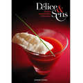 Délice & Sens - Délice & Sens, Huiles essentielles culinaires- Livre d'Aymeric Pataud Délice & Sens - Délice & Sens, Huiles essentielles culinaires- Livre d'Aymeric Pataud