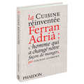 Phaidon Editions - La Cuisine réinventée Phaidon Editions - La Cuisine réinventée
