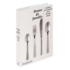 Phaidon Editions - Family meals - Cooking at home with Ferran Adri&agrave;